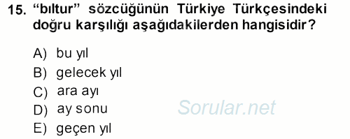 XI-XIII. Yüzyıllar Türk Dili 2013 - 2014 Tek Ders Sınavı 15.Soru