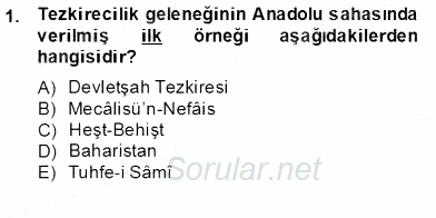 Eski Türk Edebiyatının Kaynaklarından Şair Tezkireleri 2012 - 2013 Dönem Sonu Sınavı 1.Soru