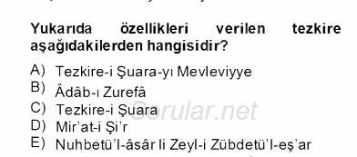 Eski Türk Edebiyatının Kaynaklarından Şair Tezkireleri 2012 - 2013 Dönem Sonu Sınavı 15.Soru