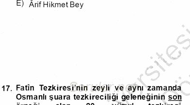 Eski Türk Edebiyatının Kaynaklarından Şair Tezkireleri 2012 - 2013 Dönem Sonu Sınavı 17.Soru