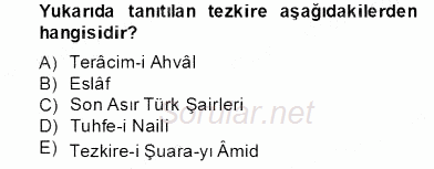 Eski Türk Edebiyatının Kaynaklarından Şair Tezkireleri 2012 - 2013 Dönem Sonu Sınavı 20.Soru