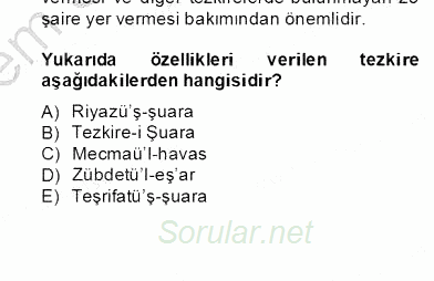Eski Türk Edebiyatının Kaynaklarından Şair Tezkireleri 2012 - 2013 Dönem Sonu Sınavı 7.Soru