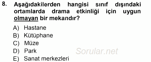 Okulöncesinde Drama 2012 - 2013 Dönem Sonu Sınavı 8.Soru