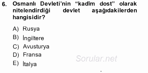 Osmanlı Tarihi (1789-1876) 2014 - 2015 Dönem Sonu Sınavı 6.Soru