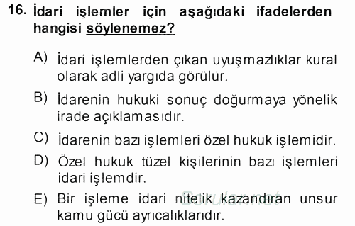 İdare Hukukuna Giriş 2013 - 2014 Ara Sınavı 16.Soru