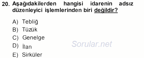 İdare Hukukuna Giriş 2013 - 2014 Ara Sınavı 20.Soru