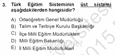 Türk Eğitim Sistemi Ve Okul Yönetimi 2014 - 2015 Ara Sınavı 3.Soru