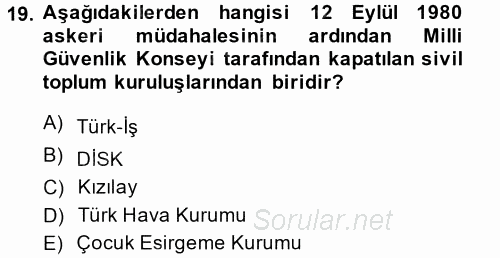 Türkiye Cumhuriyeti Siyasî Tarihi 2014 - 2015 Tek Ders Sınavı 19.Soru