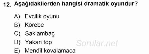 Okulöncesinde Drama 2013 - 2014 Dönem Sonu Sınavı 12.Soru