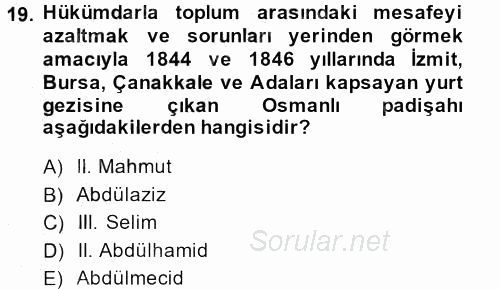 Osmanlı Yenileşme Hareketleri (1703-1876) 2013 - 2014 Dönem Sonu Sınavı 19.Soru