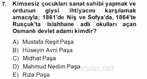 Osmanlı Yenileşme Hareketleri (1703-1876) 2013 - 2014 Dönem Sonu Sınavı 7.Soru