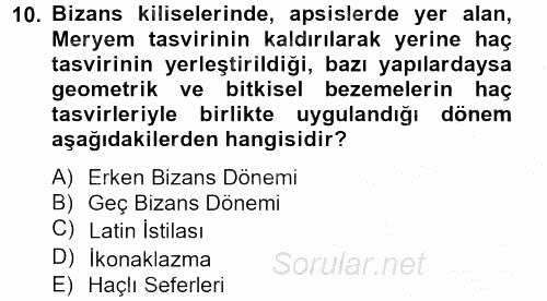 Ortaçağdan Günümüze Anadolu Uygarlıkları 2012 - 2013 Ara Sınavı 10.Soru