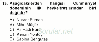 Türkiye´nin Kültürel Mirası 2 2012 - 2013 Dönem Sonu Sınavı 13.Soru