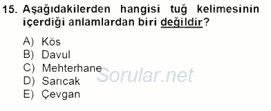 Türkiye´nin Kültürel Mirası 2 2012 - 2013 Dönem Sonu Sınavı 15.Soru