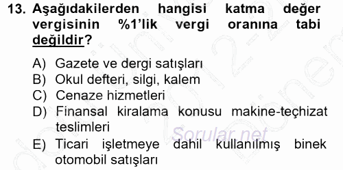 Türk Vergi Sistemi 2012 - 2013 Dönem Sonu Sınavı 13.Soru