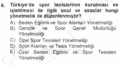 Spor Tesisi İşletmeciliği ve Saha Malzeme Bilgisi 2012 - 2013 Ara Sınavı 6.Soru