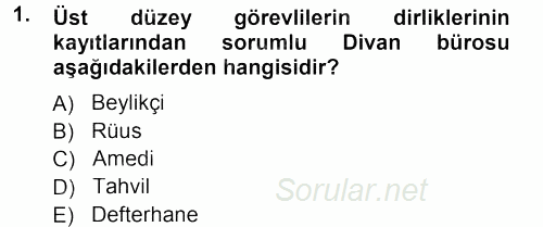 Osmanlı Merkez ve Taşra Teşkilatı 2012 - 2013 Ara Sınavı 1.Soru