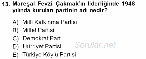 Türkiye Cumhuriyeti Siyasî Tarihi 2013 - 2014 Tek Ders Sınavı 13.Soru