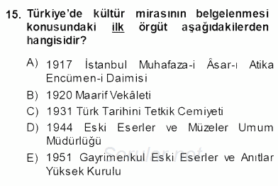 Kültürel Miras Yönetimi 2013 - 2014 Ara Sınavı 15.Soru