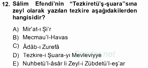 Eski Türk Edebiyatının Kaynaklarından Şair Tezkireleri 2014 - 2015 Tek Ders Sınavı 12.Soru