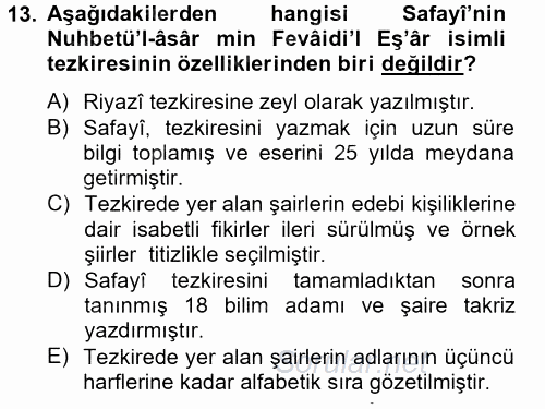 Eski Türk Edebiyatının Kaynaklarından Şair Tezkireleri 2014 - 2015 Tek Ders Sınavı 13.Soru
