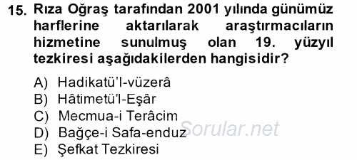 Eski Türk Edebiyatının Kaynaklarından Şair Tezkireleri 2014 - 2015 Tek Ders Sınavı 15.Soru