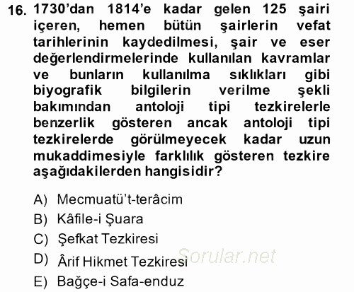 Eski Türk Edebiyatının Kaynaklarından Şair Tezkireleri 2014 - 2015 Tek Ders Sınavı 16.Soru