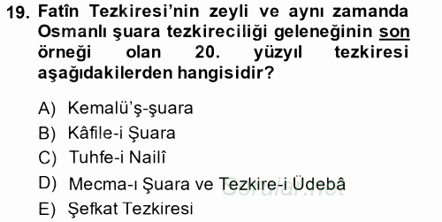 Eski Türk Edebiyatının Kaynaklarından Şair Tezkireleri 2014 - 2015 Tek Ders Sınavı 19.Soru