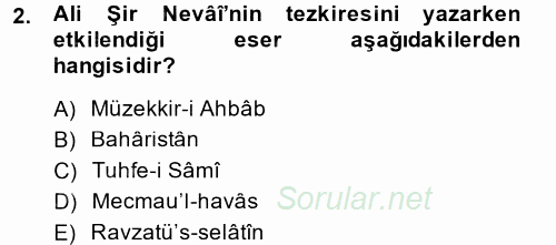 Eski Türk Edebiyatının Kaynaklarından Şair Tezkireleri 2014 - 2015 Tek Ders Sınavı 2.Soru