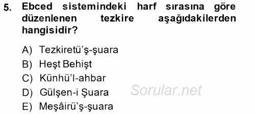 Eski Türk Edebiyatının Kaynaklarından Şair Tezkireleri 2014 - 2015 Tek Ders Sınavı 5.Soru