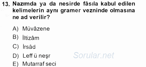 Eski Türk Edebiyatına Giriş: Söz Sanatları 2013 - 2014 Dönem Sonu Sınavı 13.Soru
