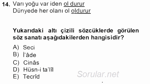 Eski Türk Edebiyatına Giriş: Söz Sanatları 2013 - 2014 Dönem Sonu Sınavı 14.Soru