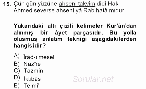 Eski Türk Edebiyatına Giriş: Söz Sanatları 2013 - 2014 Dönem Sonu Sınavı 15.Soru