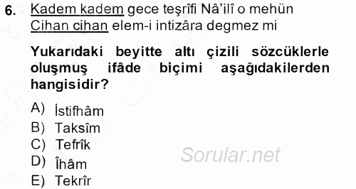 Eski Türk Edebiyatına Giriş: Söz Sanatları 2013 - 2014 Dönem Sonu Sınavı 6.Soru
