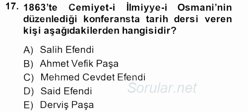 Osmanlı Yenileşme Hareketleri (1703-1876) 2013 - 2014 Ara Sınavı 17.Soru