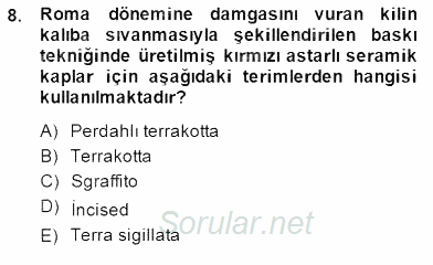 Türkiye´nin Kültürel Mirası 2 2014 - 2015 Dönem Sonu Sınavı 8.Soru
