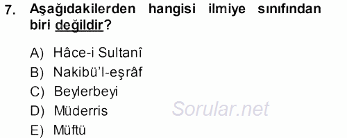 Osmanlı Merkez ve Taşra Teşkilatı 2013 - 2014 Ara Sınavı 7.Soru