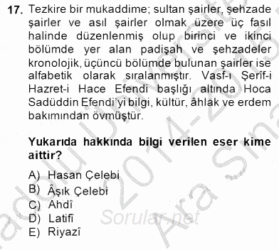 Eski Türk Edebiyatının Kaynaklarından Şair Tezkireleri 2014 - 2015 Ara Sınavı 17.Soru