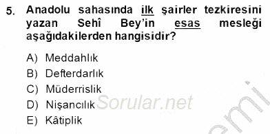 Eski Türk Edebiyatının Kaynaklarından Şair Tezkireleri 2014 - 2015 Ara Sınavı 5.Soru