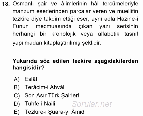 Eski Türk Edebiyatının Kaynaklarından Şair Tezkireleri 2015 - 2016 Dönem Sonu Sınavı 18.Soru