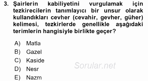 Eski Türk Edebiyatının Kaynaklarından Şair Tezkireleri 2015 - 2016 Dönem Sonu Sınavı 3.Soru