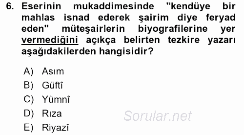 Eski Türk Edebiyatının Kaynaklarından Şair Tezkireleri 2015 - 2016 Dönem Sonu Sınavı 6.Soru
