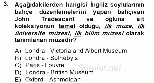 Müzecilik ve Sergileme 2013 - 2014 Dönem Sonu Sınavı 3.Soru