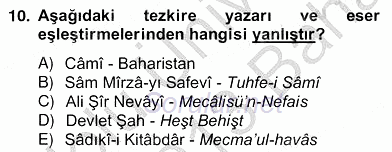 Eski Türk Edebiyatının Kaynaklarından Şair Tezkireleri 2012 - 2013 Ara Sınavı 10.Soru
