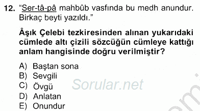 Eski Türk Edebiyatının Kaynaklarından Şair Tezkireleri 2012 - 2013 Ara Sınavı 12.Soru