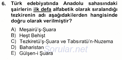 Eski Türk Edebiyatının Kaynaklarından Şair Tezkireleri 2012 - 2013 Ara Sınavı 6.Soru