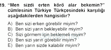 Çağdaş Türk Yazı Dilleri 2 2012 - 2013 Dönem Sonu Sınavı 19.Soru