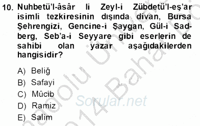 Eski Türk Edebiyatının Kaynaklarından Şair Tezkireleri 2013 - 2014 Dönem Sonu Sınavı 10.Soru