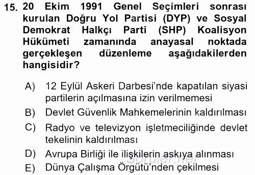Türkiye Cumhuriyeti Siyasî Tarihi 2016 - 2017 Dönem Sonu Sınavı 15.Soru