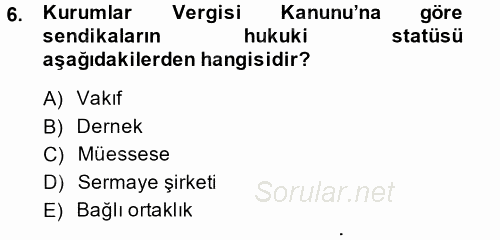 Türk Vergi Sistemi 2013 - 2014 Dönem Sonu Sınavı 6.Soru